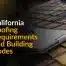 California Roofing Requirements And Building Codes